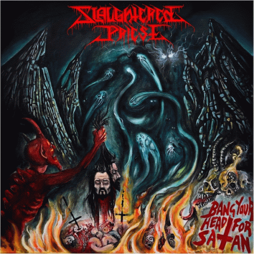 Slaughtered Priest : Bang Your Head for Satan